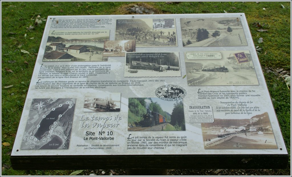 Auf dem Rundweg um den kleinen Teil des Lac de Joux erreicht man nach wenigen Metern die Museumsbahn CTVJ (Compagnie du Train a Vapeur de la Valle de Joux), auf welche diese Tafel aufmerksam macht.
5. Okt. 2012