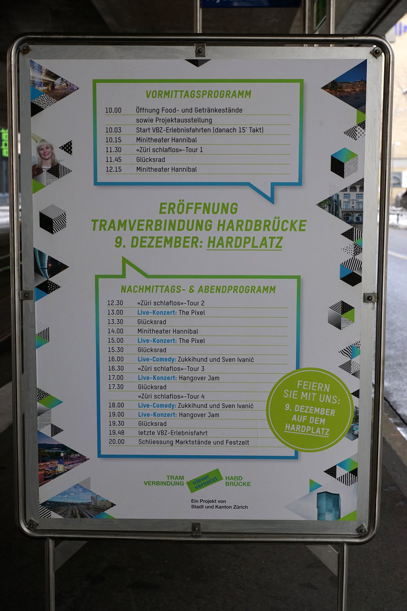 Am 9. Dezember 2017 konnten die Verkehrsbetriebe Zürich sowie die Basler Verkehrsbetriebe anlässlich von grossen Tramfesten Streckenausbauten einweihen, die ab dem kommenden Fahrplanwechsel vom 10. Dezember 2017 planmässig befahren werden.
VBZ Züri Linie TRAMVERBINDUNG HARDBRUECKE
Die neue Linie 8 schafft Anschluss quer durch Zürich
Ihre Vorteile:
1. Anwohner und Beschäftigte in den Kreisen 4 und 5 erhalten direkten Anschluss an die S-Bahnen am Bahnhof Hardbrücke.
2. Die Arbeitsplätze in Zürich-West werden noch besser erschlossen.
3. Zugpendler erhalten beim Bahnhof Hardbrücke einen bequemen Anschluss ans Zürcher Tramnetz.
4. Vom Paradeplatz und Stauffacher führt eine direkte Linie via Hardbrücke ins Hardturm-Quartier.
5. Die Tramlinie verbindet die Kultur-und Unterhaltungsangebote der beiden lebhaften Quartiere 4 und 5.
Impressionen vom 9. Dezember 2017.
Foto: Walter Ruetsch
